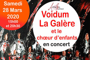 Concert Void'Jeunes,La Galère,Voidum :3 choeurs d'Arthémis M