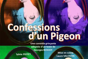 Confessions d'un pigeon, comédie d'après l'oeuvre de Georges Berdot