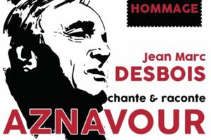 Concert Hommage à Charles Aznavour - Jean Marc Desbois