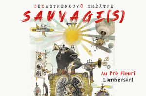 DeZastrenouvÔ Théâtre présente SAUVAGE(S), une comédie féroce !
