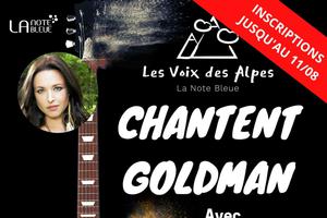 Saison 2021-2022 : Recrutement choristes : LES VOIX DES ALPES CHANTENT GOLDMAN AVEC NATASHA ST PIER