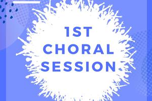 1ST CHORAL SESSION