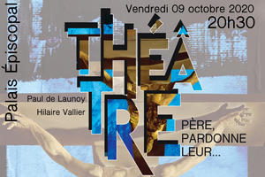 Théâtre - Père Pardonne-leur...