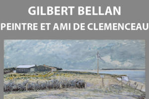 Exposition Gilbert Bellan, peintre et ami de Clemenceau
