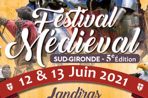 5ème édition Festival Médiéval Sud Gironde (12/13 Juin 2021, 33720 Landiras)