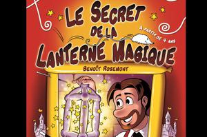 LE SECRET DE LA LANTERNE MAGIQUE , FESTIVAL VIVE LA MAGIE