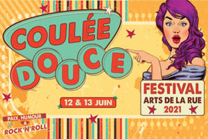 Festival Arts de la Rue COULÉE DOUCE 2021