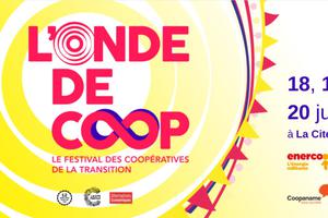 L’ONDE DE COOP : le festival des coopératives de la transition