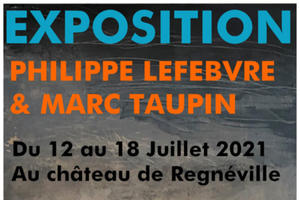 Exposition de peintures et sculptures de Philippe Lefebvre et Marc Taupin au château de Regnéville-sur-Mer