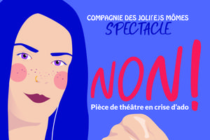 Non ! Spectacle en crise d'ado