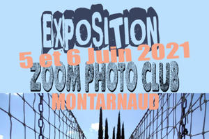 EXPOSITION ZOOM PHOTO CLUB MONTARNAUD
