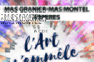 exposition d'artistes au Mas Granier-Mas Montel à Aspères