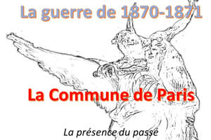 La guerre de 1870-1871 et la Commune de Paris