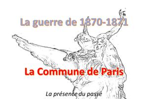 La Guerre franco-allemande de 1870-1871 & La Commune de Paris - Le courage ne suffit pas pour vaincre