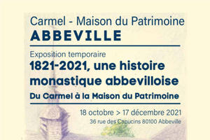 photo 1821-2021, une histoire monastique abbevilloise. Du Carmel à la Maison du patrimoine