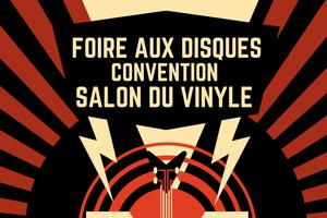 FOIRE AUX DISQUES /  CONVENTION SALON DU VINYLE 