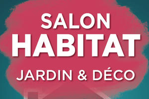 Salon Habitat Jardin & Déco