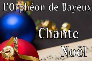 L'Orphéon de Bayeux chante Noël