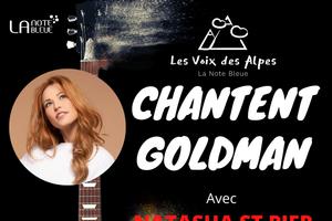 Les Voix des Alpes chantent Goldman avec NATASHA ST PIER