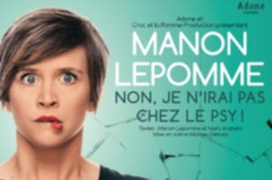 Manon Lepomme, « Non je n’irai pas chez le psy ! »