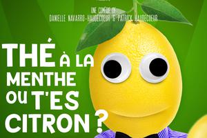 Thé à la menthe ou t'es citron ? une comédie à boire sans modération