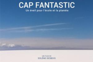 Ciné-conférence - film 'Cap Fantastic : un éveil pour l'école et la planète' suivi d'une conférence