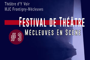 Festival de Théâtre « Mécleuves En Scène # 3 »