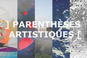 PARENTHÈSES ARTISTIQUES