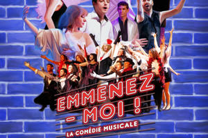 EMMENEZ-MOI ! Le musical