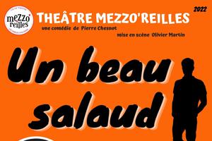 « Un Beau Salaud » par la compagnie de théâtre « Mezzo’reilles »