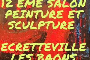 12ème salon de peinture et sculpture d'Ecretteville les Baons