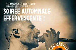 Une Oreille sur le Monde - Soirée Automnale Effervescente! Concerts: Flox (Nu Reggae – Solo / Paris – Angleterre) et El Maout