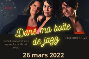 Concert Dans ma boite de Jazz en 2ème partie des Dames de Choeurs