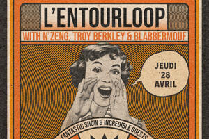 L'Entourloop au Trianon!