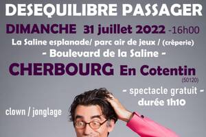 Déséquilibre Passager - spectacle gratuit - cherbourg  31 juillet 2022