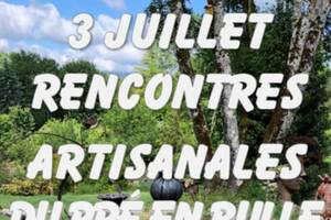 RENCONTRES ARTISANALES AU JARDIN DU PRÉ EN BULLE
