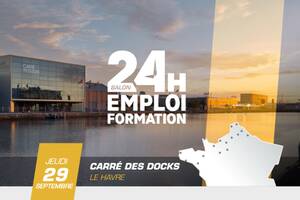 24 HEURES POUR L’EMPLOI ET LA FORMATION – Le Havre 2022