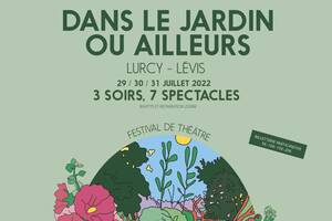 FESTIVAL DE THÉÂTRE - DANS LE JARDIN OU AILLEURS