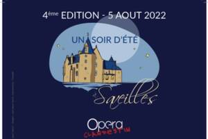 IVème ÉDITION - UN SOIR D'ÉTÉ À SAVEILLES (2022) - Opéra en extérieur