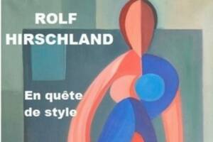 ROLF HIRSCHLAND  1907-1972 Rétrospective