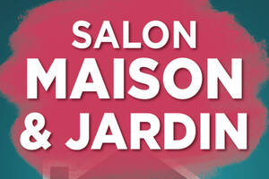 Salon Maison & Jardin Valence 2023