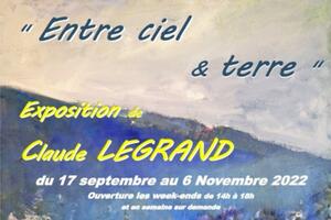 Exposition « Entre Terre et Ciel » de Claude LEGRAND,  artiste peintre plasticien