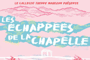 Festival : LES ECHAPPEES DE LA CHAPELLE #2