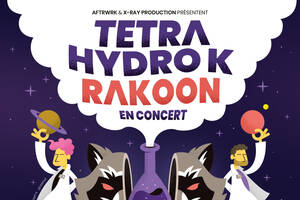 TETRA HYDRO K + RAKOON • La Maroquinerie, Paris