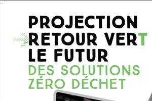 Projection : « Retour vert le futur des solutions zéro déchet »
