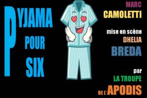 Théâtre : Pyjama pour 6 par la Troupe de l'Apodis