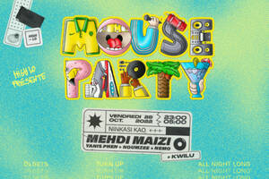 Mouse Party : Mehdi Maïzi • Noumzee • Yanis Phen • Nemo Ninkasi