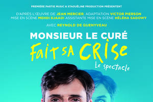 Monsieur le Curé fait sa crise, le spectacle