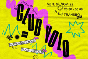 Encore pres. CLUB YOLO : Pardonnez-nous x Flash Cocotte