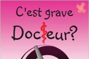 C'est grave Docteur ?